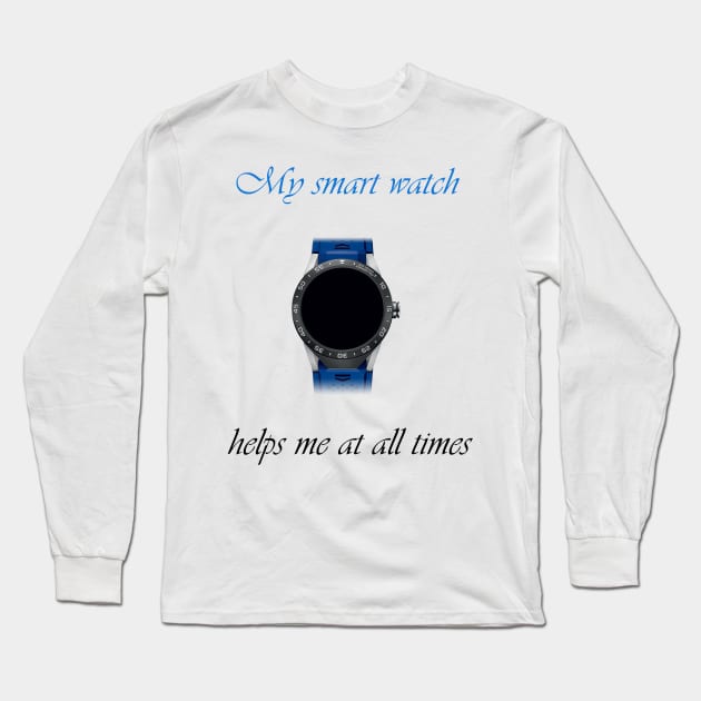 My smart watch helps me at all times Long Sleeve T-Shirt by busines_night